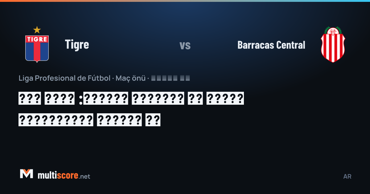 Tigre - Barracas Central maç öncesi