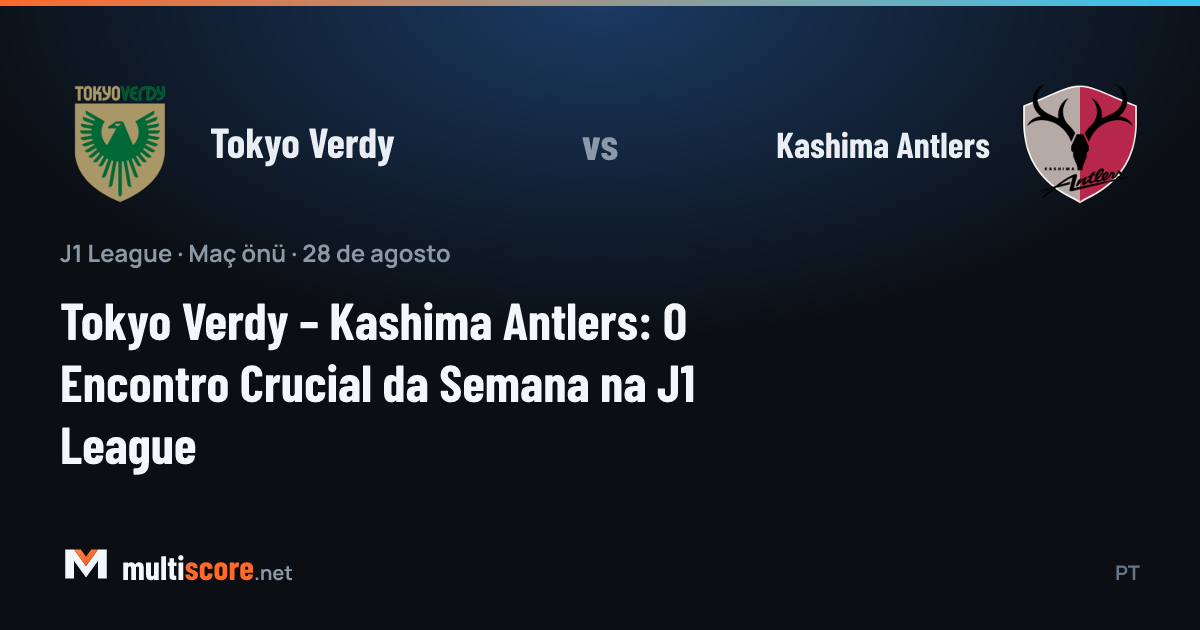 Tokyo Verdy ve Kashima Antlers J1 League maçı ön izleme
