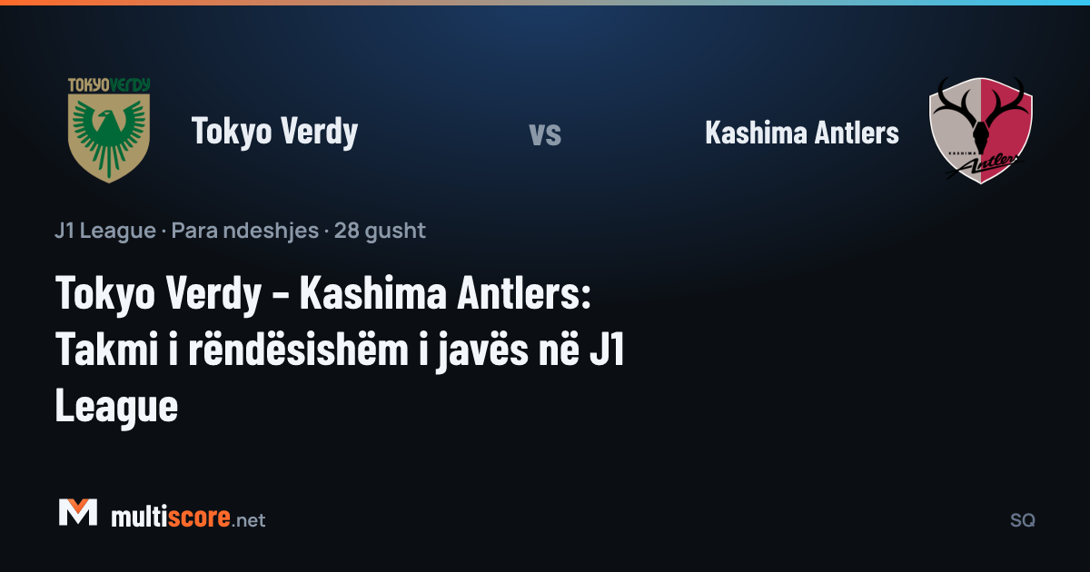 Tokyo Verdy ve Kashima Antlers J1 League maçı ön izleme