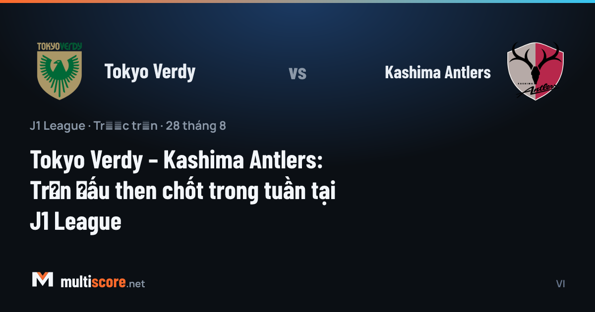 Tokyo Verdy ve Kashima Antlers J1 League maçı ön izleme