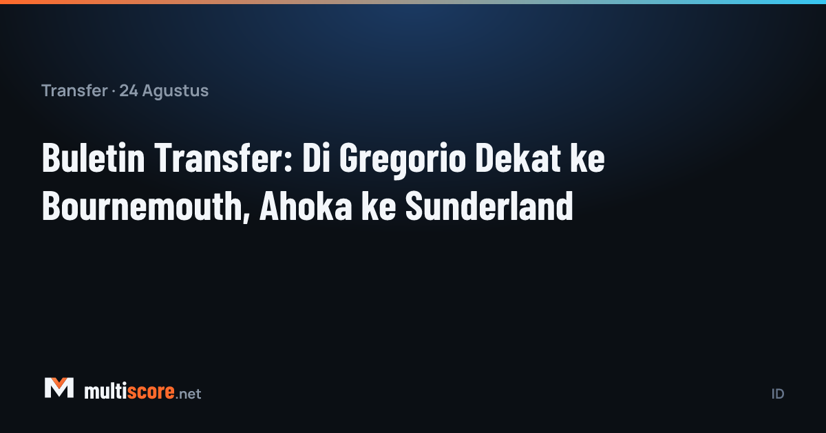 24 Ağustos 2026 transfer bülteni özeti