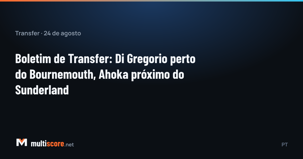 24 Ağustos 2026 transfer bülteni özeti