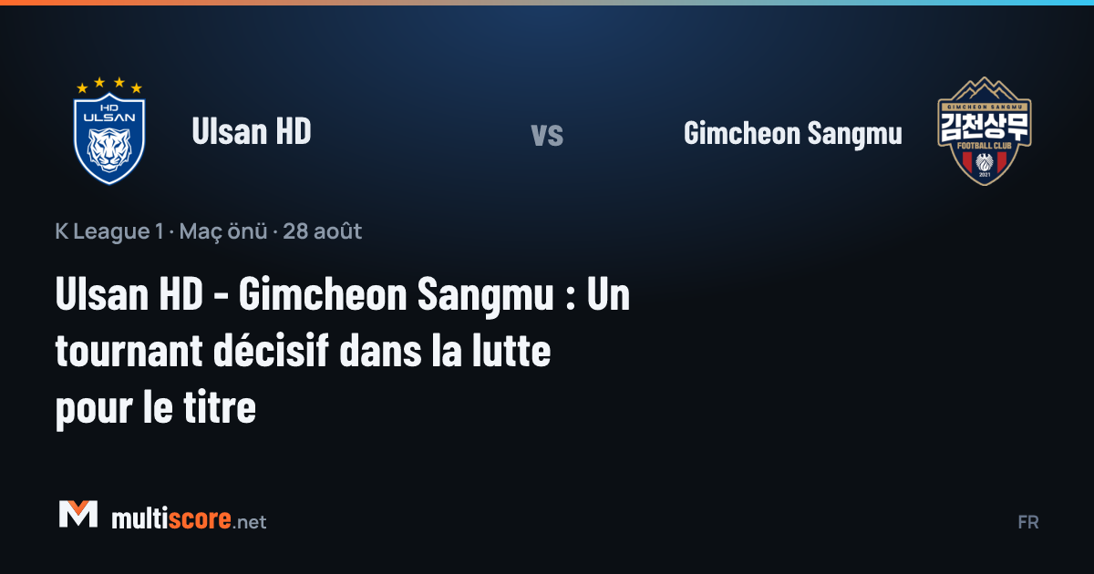 Ulsan HD ve Gimcheon Sangmu takımlarının K League 1 maçı öncesi görünümü