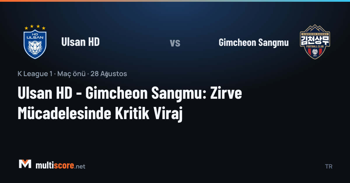 Ulsan HD ve Gimcheon Sangmu takımlarının K League 1 maçı öncesi görünümü