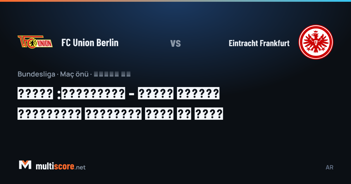 Union Berlin ve Eintracht Frankfurt oyuncuları Bundesliga maçında mücadele ediyor