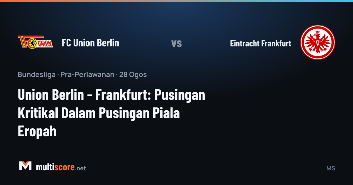 Union Berlin ve Eintracht Frankfurt oyuncuları Bundesliga maçında mücadele ediyor