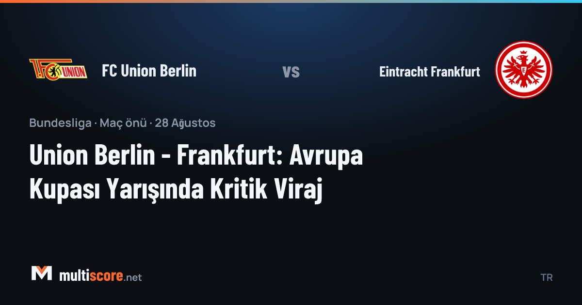 Union Berlin ve Eintracht Frankfurt oyuncuları Bundesliga maçında mücadele ediyor