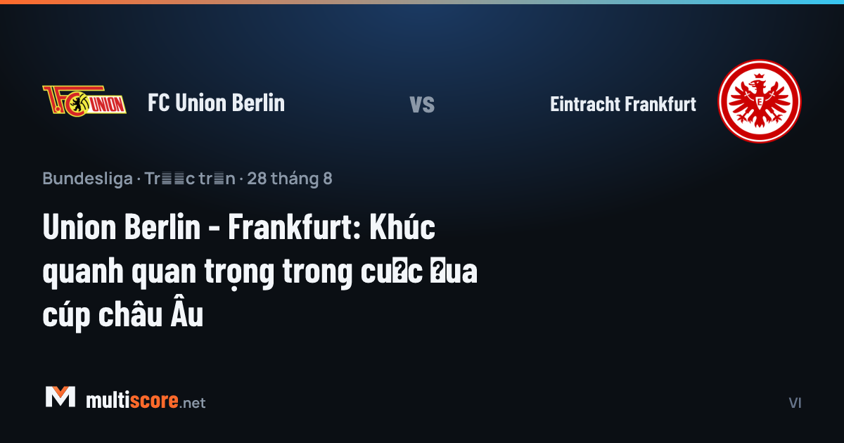 Union Berlin ve Eintracht Frankfurt oyuncuları Bundesliga maçında mücadele ediyor