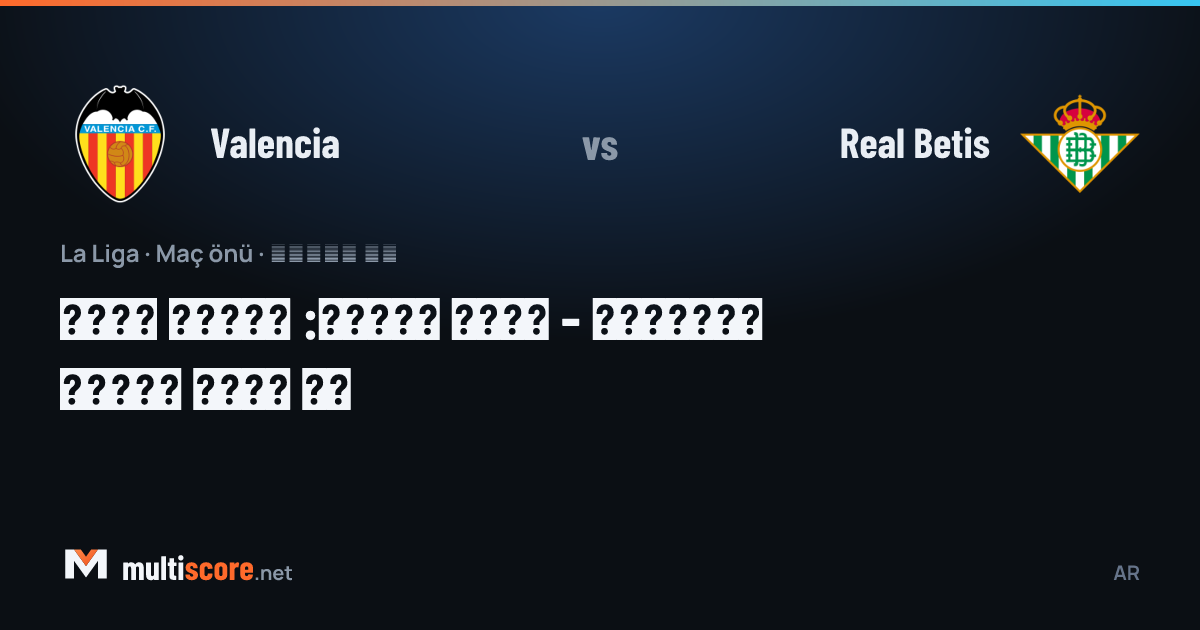 Valencia - Real Betis