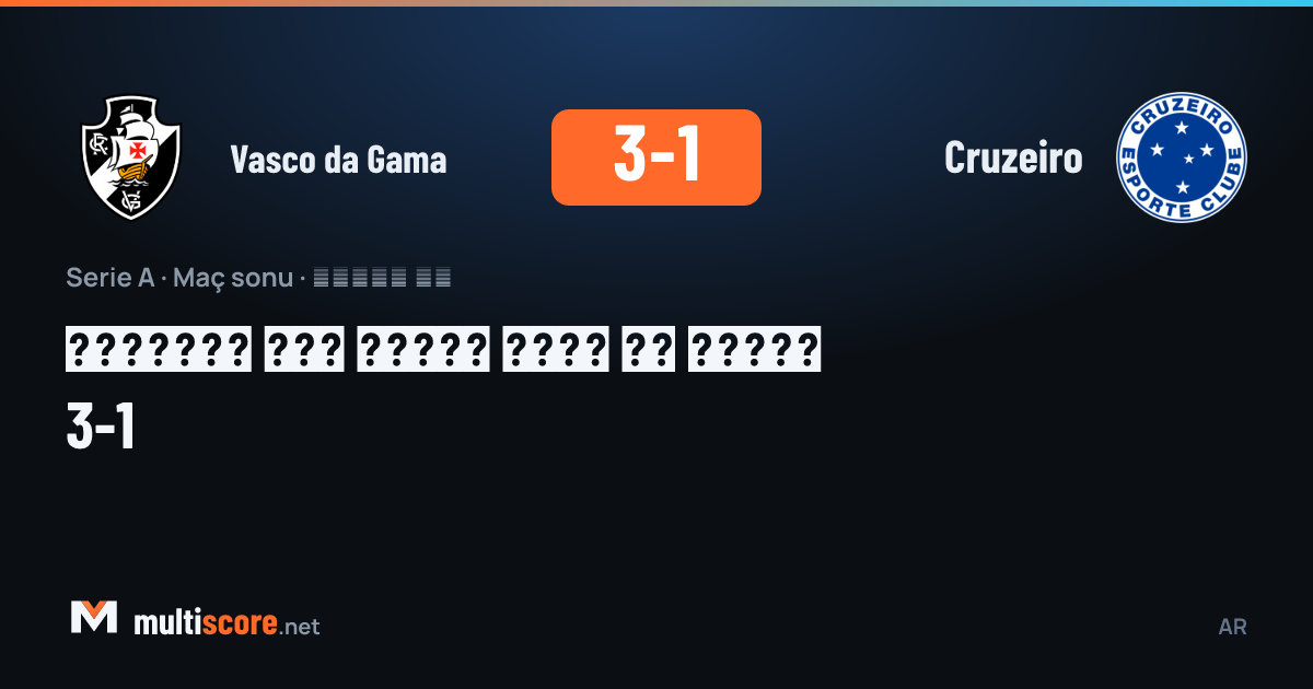 Vasco da Gama 3-1 Cruzeiro Serie A maçı