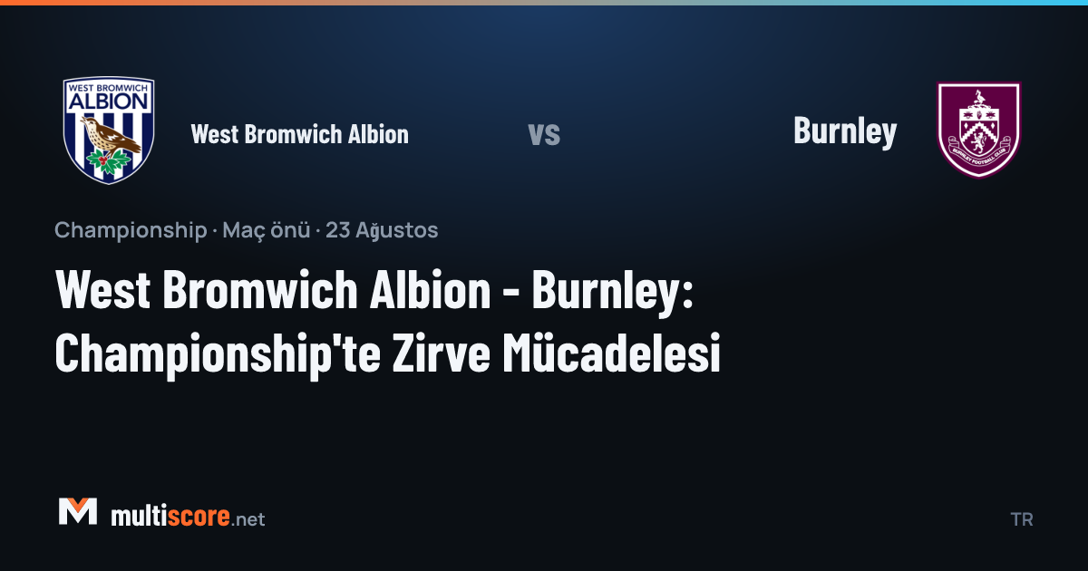 West Bromwich Albion - Burnley Championship maç önü