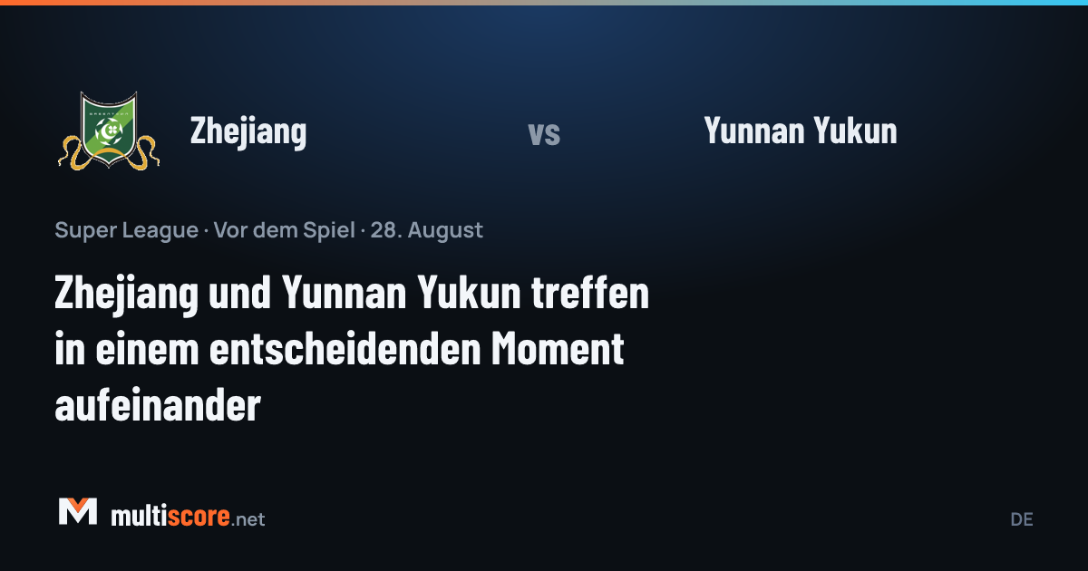 Zhejiang ve Yunnan Yukun Super League maçı önizleme