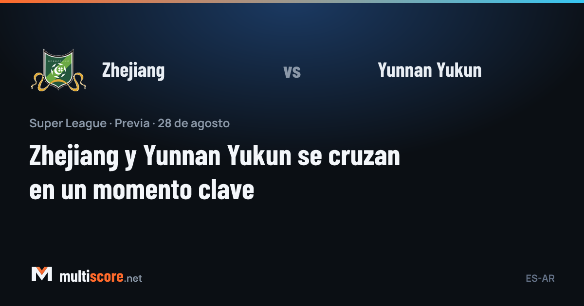 Zhejiang ve Yunnan Yukun Super League maçı önizleme
