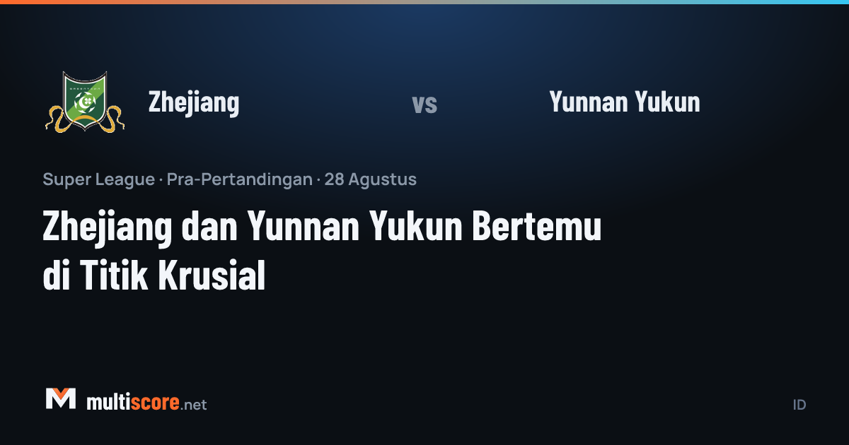 Zhejiang ve Yunnan Yukun Super League maçı önizleme
