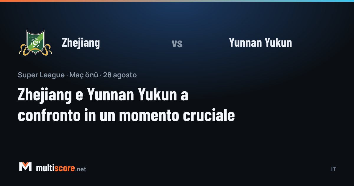 Zhejiang ve Yunnan Yukun Super League maçı önizleme